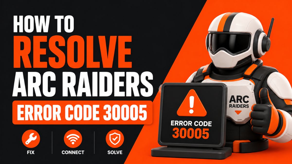 ARC Raiders Error Code 30005